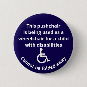 Badge Rond 5 Cm Chaise roulante Poussette personnalisée ne peut pa