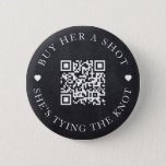 Badge Rond 5 Cm Chalkboard Buy Her A Shot She's Tying The Knot<br><div class="desc">Modern and elegant design printed Chalkboard Bachelorette Buy Her A Shot She's Tying The Knot button that can be customized with your text. Please click the "Customize it" button and use our design tool to modify this template. Check out the Graphic Art Design store for other products that match this...</div>
