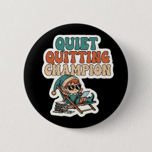Badge Rond 5 Cm Champion de la démission silencieuse Elfe drôle Hu