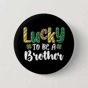 Badge Rond 5 Cm Chanceux d'être un frère de la famille St Patrick'