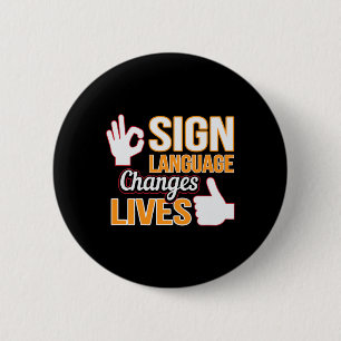 Badge Rond 5 Cm Changements de langue des signes Vit ASL Interprèt