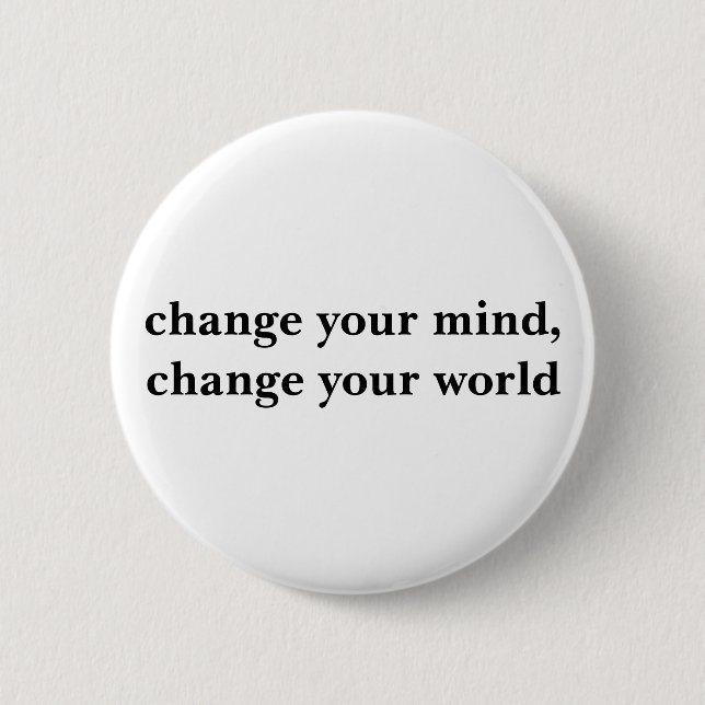 Badge Rond 5 Cm changez d'avis, changez votre monde (Devant)