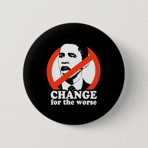 BADGE ROND 5 CM CHANGEZ POUR LE T-SHIRT PLUS MAUVAIS/ANTI-OBAMA