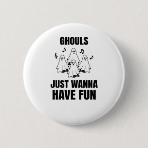 Badge Rond 5 Cm Chant de dessin - "Les Gouls veulent juste s'amuse