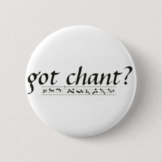 Badge Rond 5 Cm Chant obtenu ?