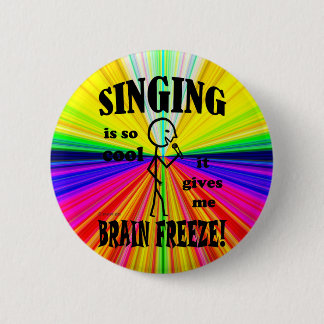 Badge Rond 5 Cm Chanter, gel du cerveau