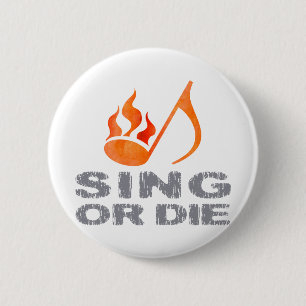 Badge Rond 5 Cm Chantez ou mourez
