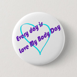 Badge Rond 5 Cm Chaque jour est Love My Body Day