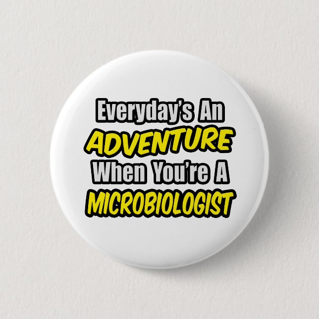 Badge Rond 5 Cm Chaque jour est une aventure...Microbiologiste (Devant)