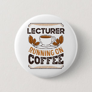 Badge Rond 5 Cm Chargé de cours sur Café Caffeine Cadeau