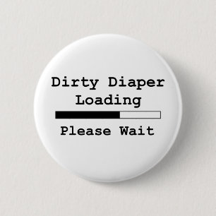 Badge Rond 5 Cm Chargement sale de couche-culotte… Attendez svp