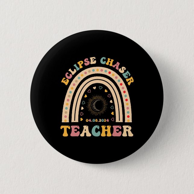 Badge Rond 5 Cm Chaser Eclipse Solaire 2024 Avril 8 Enseignant (Devant)