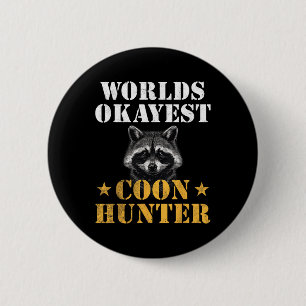 Badge Rond 5 Cm Chasse au cocon Chasseur Drôle Citation Raccoon