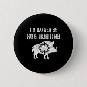 Badge Rond 5 Cm Chasse au porc Je préfère la chasse au porc