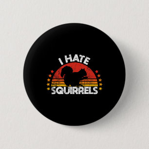Badge Rond 5 Cm Chasse aux écureuils Je déteste Chasseur d'écureui