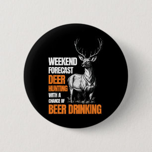Badge Rond 5 Cm Chasse Drôle De Cerfs Chasse Saison Chasseur Boire