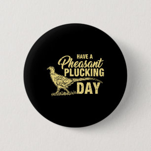 Badge Rond 5 Cm Chasse Funny Pheasant Plucking T-Shirt Cadeau