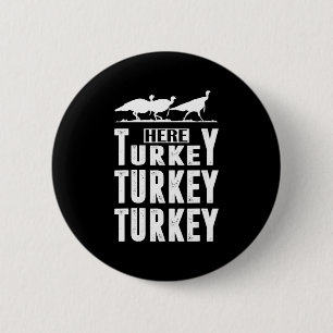 Badge Rond 5 Cm Chasse Turquie amusante ici Turquie Turquie Chasse