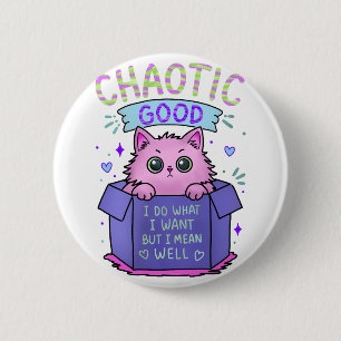 Badge Rond 5 Cm Chat Bon Chaos Je Fais Ce Que Je Veux