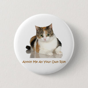 Badge Rond 5 Cm Chat de calicot : Ennuyez-moi à vos risques et
