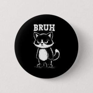 Badge Rond 5 Cm Chat Drôle Bruh Mème Sarcastique Animal Félin Cool