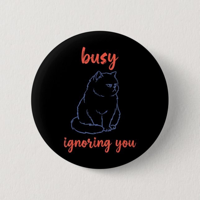 Badge Rond 5 Cm Chat Drôle Qui Vous Ignore (Devant)