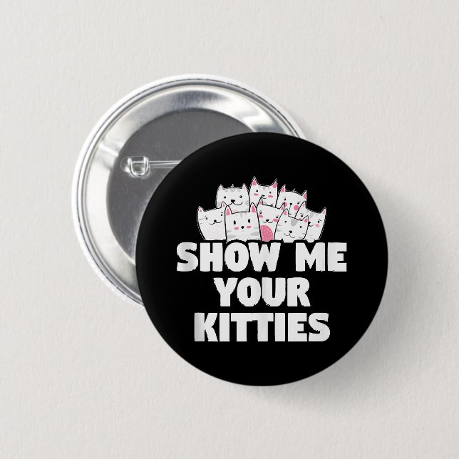 Badge Rond 5 Cm Chat Montre-moi tes chatons (Devant & derrière)