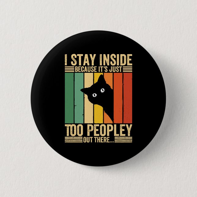 Badge Rond 5 Cm Chat noir je reste à l'intérieur parce que c'est t (Devant)