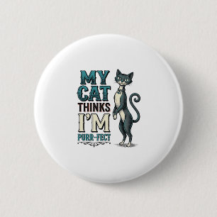 Badge Rond 5 Cm Chat Vintage Mon Chat Pense Que Je Suis Parfait
