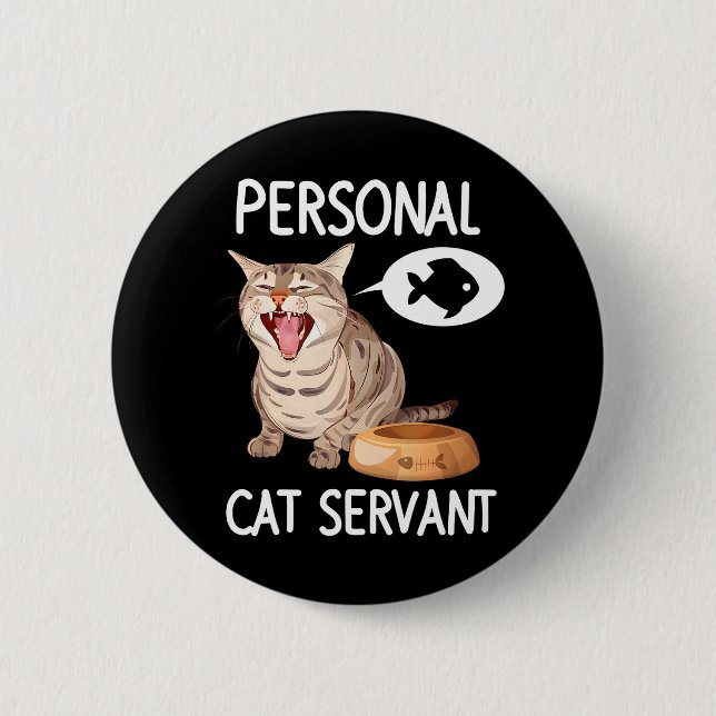 Badge Rond 5 Cm Chats 365 Serviteur de chat personnel (Devant)