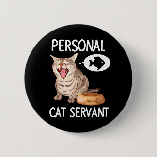 Badge Rond 5 Cm Chats 365 Serviteur de chat personnel