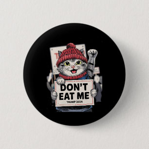 Badge Rond 5 Cm Chats Ne Me Mangez Pas Pour Trump 2024 Drôle Élect