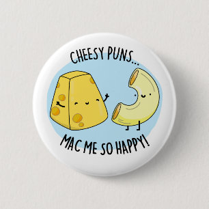 Badge Rond 5 Cm Cheese Puns Mac Me So Happy Funny Mac n Cheese Pu