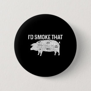 Badge Rond 5 Cm Chef Boucher BBQ Je Fumerais Ce Cochon Porc Drôle