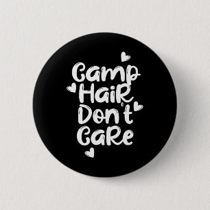 Badge Rond 5 Cm Chemise Camp Hair Don't Care Amusant Été Campeur M
