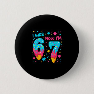 Badge Rond 5 Cm Chemise d'anniversaire de 7 ans J'étais 6 maintena