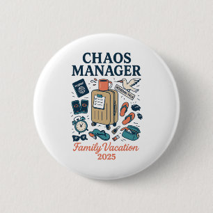 Badge Rond 5 Cm Chemise de gestionnaire de chaos – Vacances famili