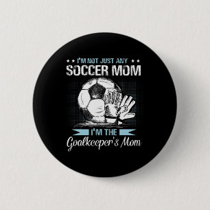 Badge Rond 5 Cm Chemise de maman de gardien de but Football Maman