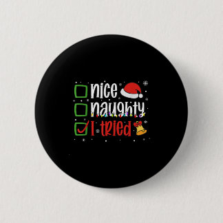 Badge Rond 5 Cm Chemise de Noël drôle Nice Naughty J'ai essayé les
