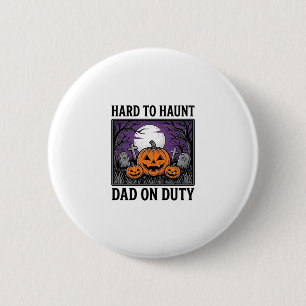 Badge Rond 5 Cm Chemise de papa Halloween difficile à hanter drôle