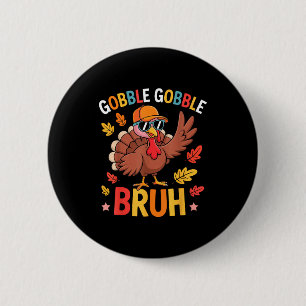 Badge Rond 5 Cm Chemise drôle de dindon de Thanksgiving Bruh pour
