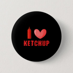 Badge Rond 5 Cm Chemise drôle de la Saint-Valentin J'aime Ketchup