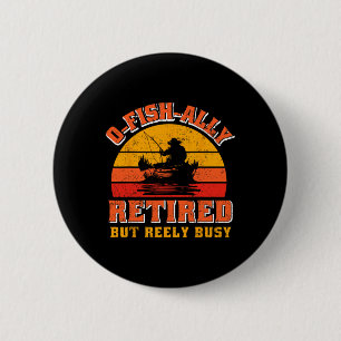 Badge Rond 5 Cm Chemise drôle de pêcheur O-fish-ally à la retraite