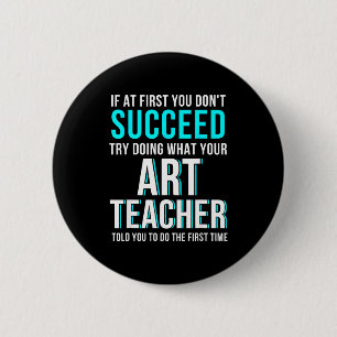 Badge Rond 5 Cm Chemise drôle pour professeur d'art - Si au début