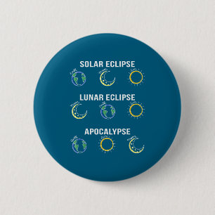 Badge Rond 5 Cm Chemise Éclipse Solaire Éclipse Lunaire Apocalypse
