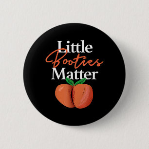 Badge Rond 5 Cm Chemise Little Booties Matter Drôle de Vêtement Hi