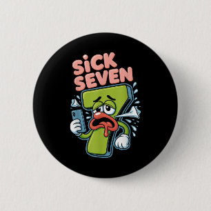 Badge Rond 5 Cm Chemise Sick Seven Meme Six Sept Jeu de Mots Drôle