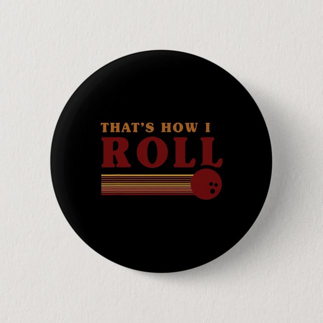 Badge Rond 5 Cm Chemise T Bowling Rétro C'est Comme Ça Que Je Roul (Devant)
