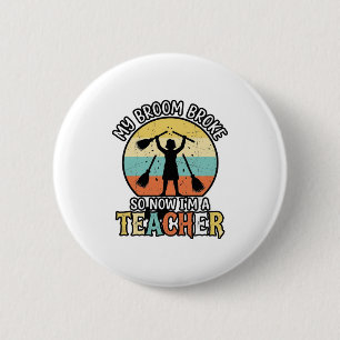 Badge Rond 5 Cm Chemise Vintage Halloween Balai Cassé Prof Drôle