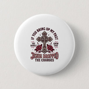 Badge Rond 5 Cm Chemise vintage Jésus a abandonné les accusations